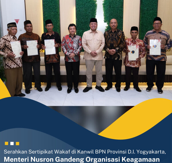 Serahkan Sertipikat Wakaf di Kanwil BPN Provinsi D.I. Yogyakarta, Menteri Nusron Gandeng Organisasi Keagamaan untuk Percepat Pendaftaran Tanah Wakaf