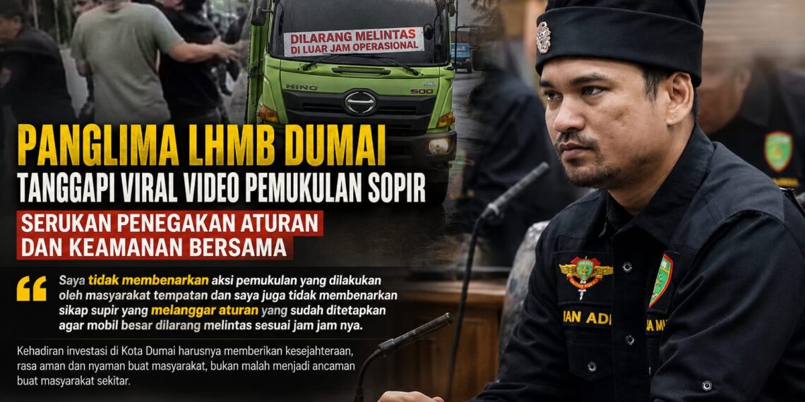 Panglima LHMB Dumai Tanggapi Viral Video Pemukulan Sopir, Serukan Penegakan Aturan dan Keamanan Bersama ” Jangan karena supir melanggar masyarakat yang jadi korban” pungkasnya.